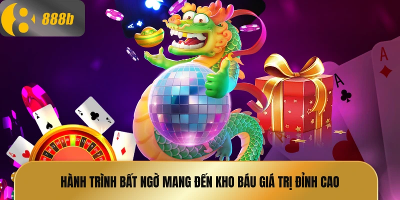 Hành trình bất ngờ mang đến kho báu giá trị đỉnh cao