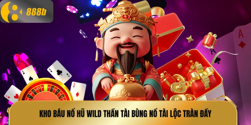 Nổ hũ wild thần tài