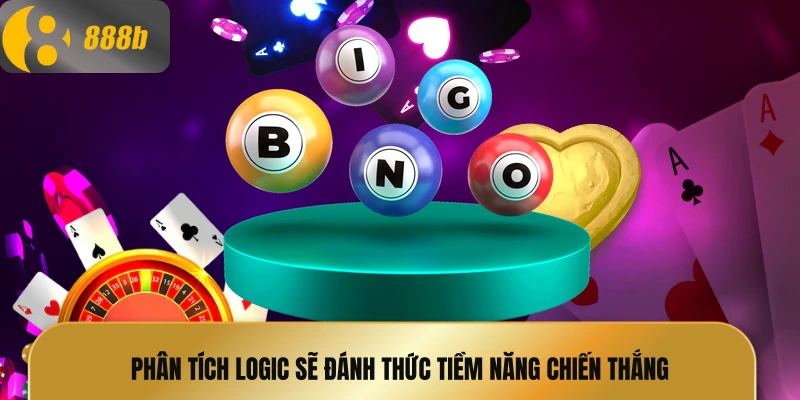 Phân tích logic sẽ đánh thức tiềm năng chiến thắng