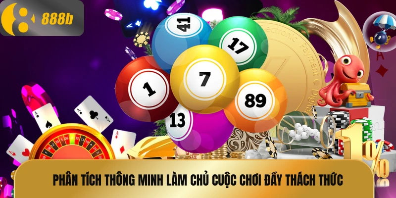 Phân tích thông minh làm chủ cuộc chơi đầy thách thức